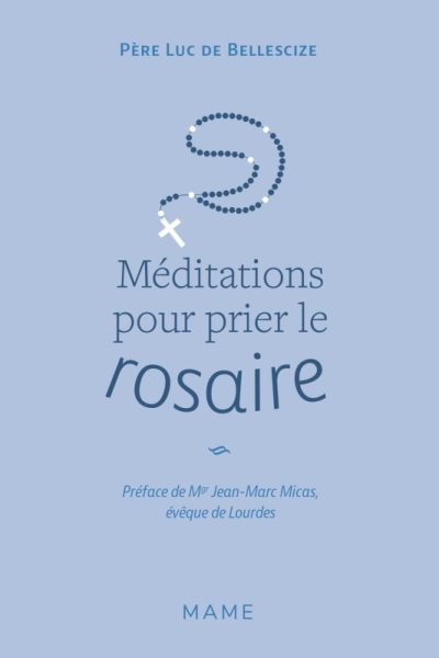 MÉDITATIONS POUR PRIER LE ROSAIRE