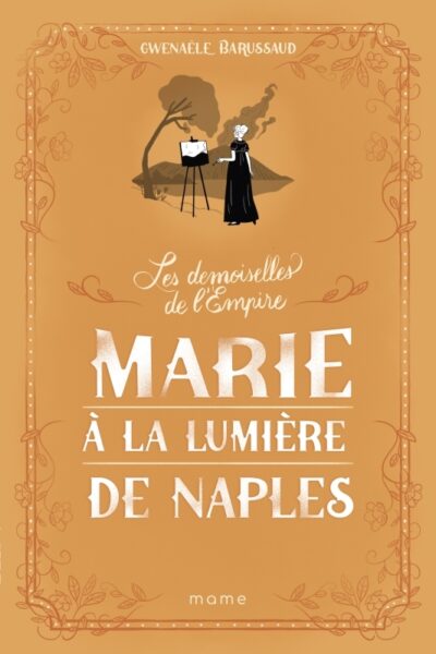 LES DEMOISSELLES DE L'EMPIRE V.4 - MARIE A LA LUMIERE DE NAPLES