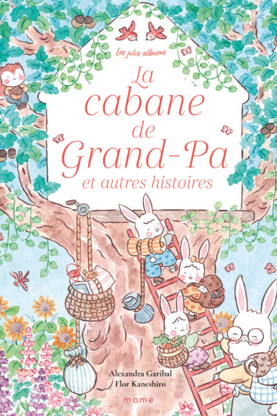 LA CABANE DE GRAND-PAPA ET AUTRES HISTOIRES POUR PETITS ENFANTS HEUREUX