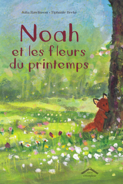 NOAH ET LES FLEURS DU PRINTEMPS