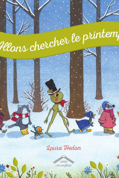 ALLONS CHERCHER LE PRINTEMPS