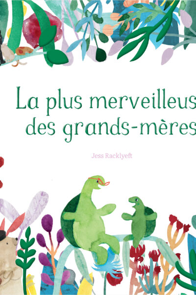 LA PLUS MERVEILLEUSE DES GRANDS-MERES