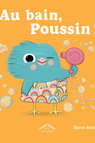 AU BAIN, POUSSIN !