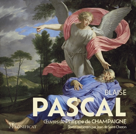 BLAISE PASCAL, OEUVRES DE PHILIPPE DE CHAMPAIGNE - TEXTES PRESENTES PAR JEAN DE SAINT-CHERON
