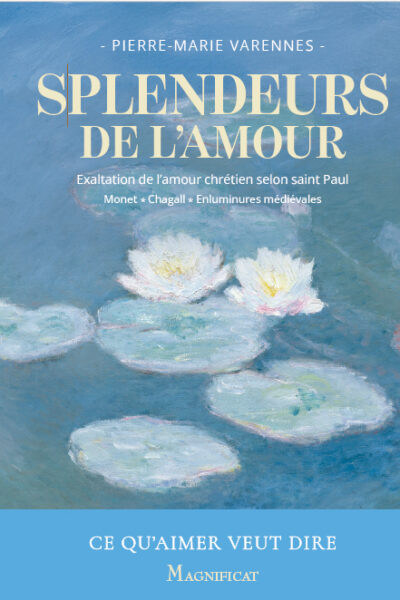 SPLENDEURS DE L'AMOUR - EXALTATION DE LAMOUR CHRETIEN SELON SAINT PAUL