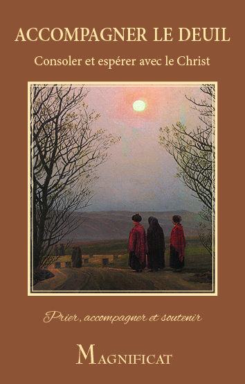 ACCOMPAGNER LE DEUIL - CONSOLER ET ESPERER AVEC LE CHRIST