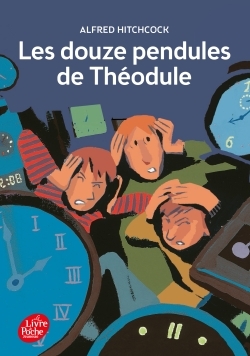 LES DOUZE PENDULES DE THEODULE