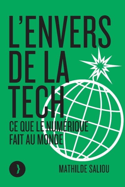 L'ENVERS DE LA TECH - CE QUE LE NUMERIQUE FAIT AU MONDE