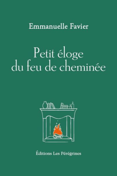PETIT ELOGE DU FEU DE CHEMINEE