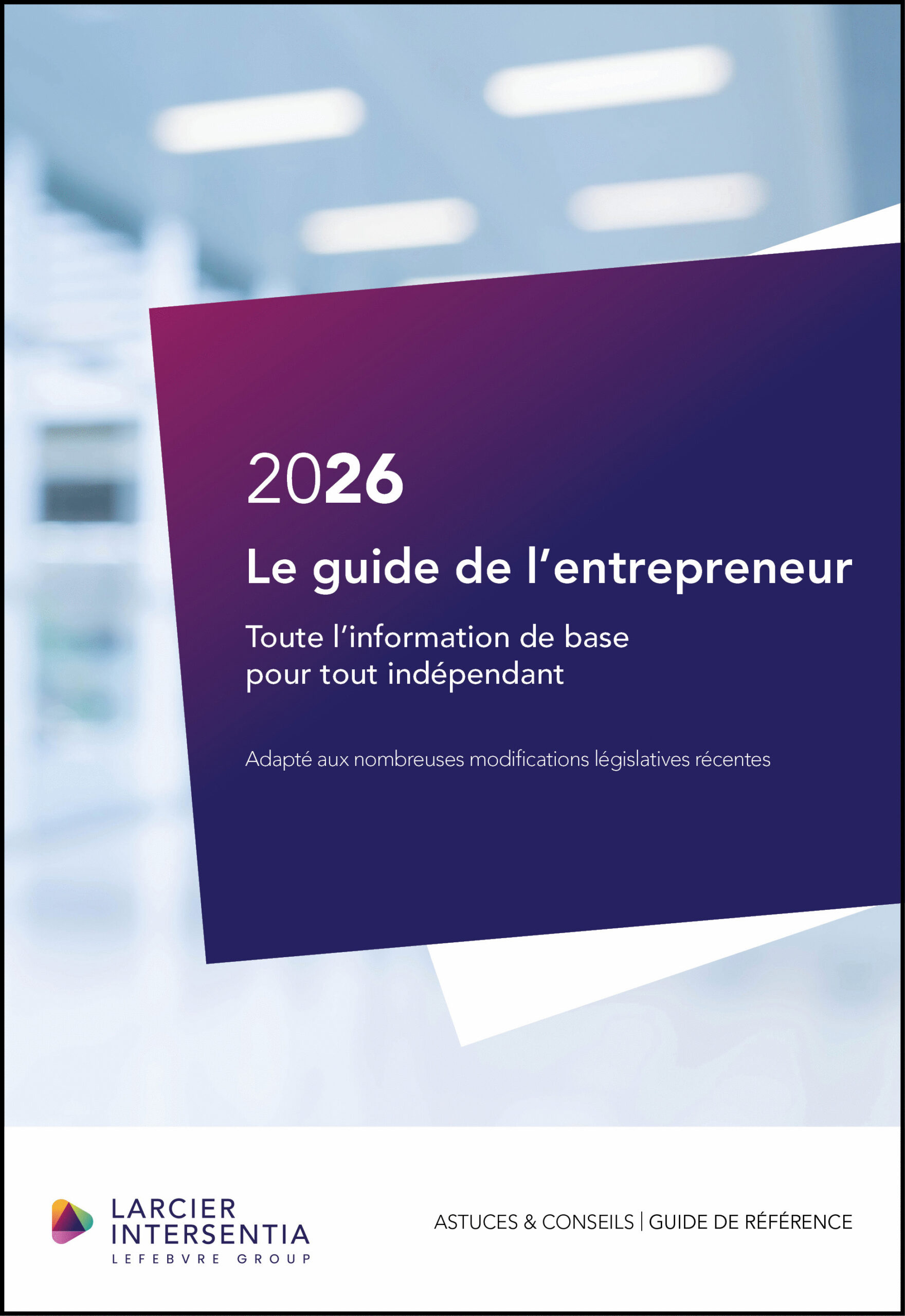 LE GUIDE DE L'ENTREPRENEUR - ÉDITION 2026