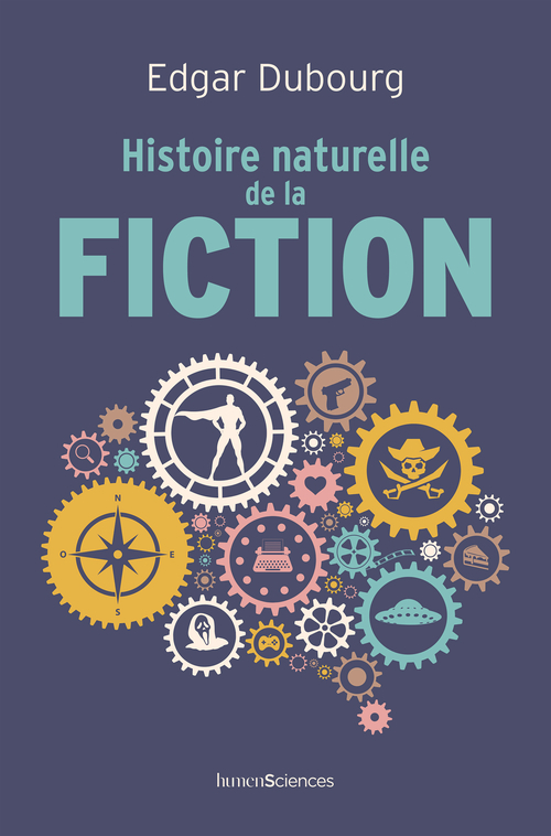 HISTOIRE NATURELLE DE LA FICTION