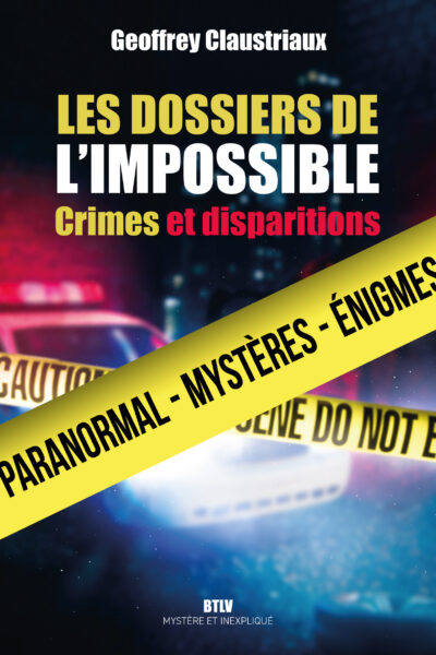 LES DOSSIERS DE L'IMPOSSIBLE - CRIMES ET DISPARITIONS