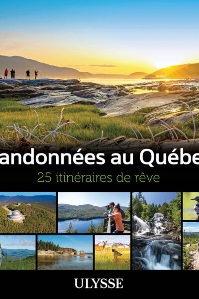 RANDONNEES AU QUEBEC - 25 ITINERAIRES DE RÊVE