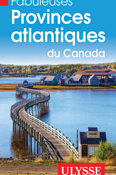 FABULEUSES PROVINCES ATLANTIQUES DU CANADA
