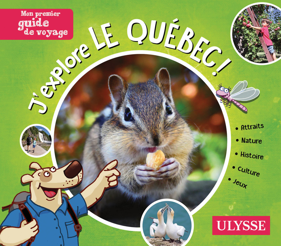 J'EXPLORE LE QUEBEC - MON PREMIER GUIDE DE VOYAGE