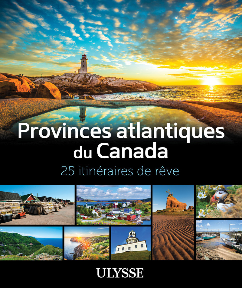 PROVINCES ATLANTIQUES DU CANADA - 25 ITINERAIRES DE RÊVE