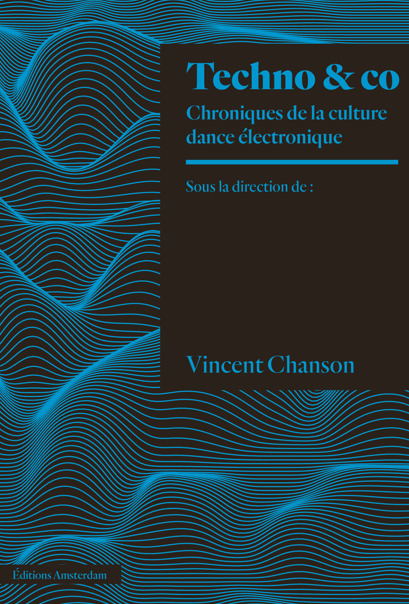 TECHNO & CO - CHRONIQUES DE LA SCENE DANCE ELECTRONIQUE