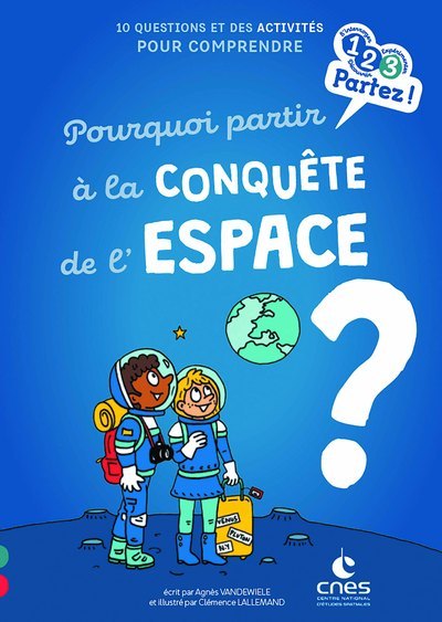 POURQUOI PARTIR A LA CONQUETE DE L'ESPACE ?