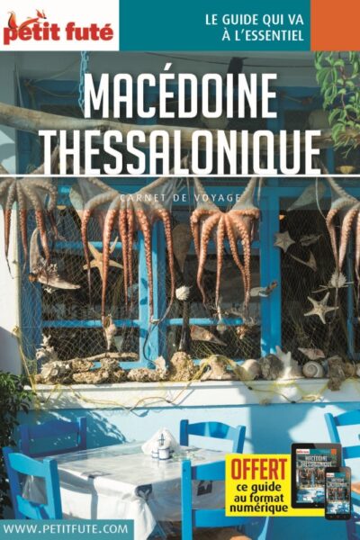 GUIDE MACEDOINE - THESSALONIQUE 2020-2021 CARNET PETIT FUTE