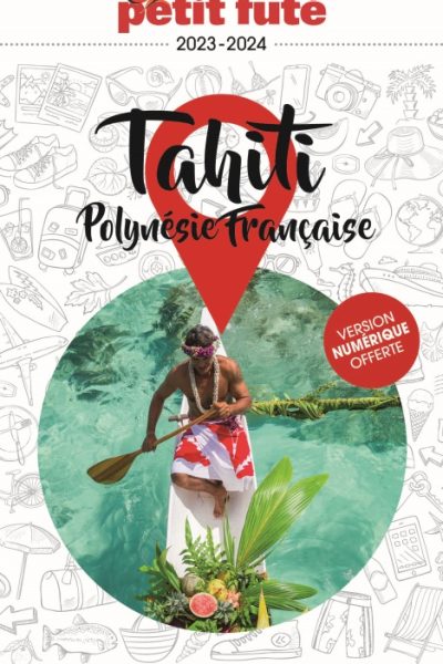 GUIDE TAHITI - POLYNESIE 2023 PETIT FUTE