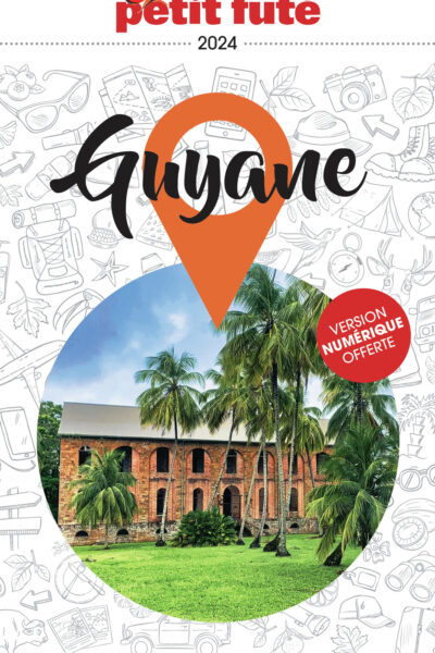 GUIDE GUYANE 2024 PETIT FUTE