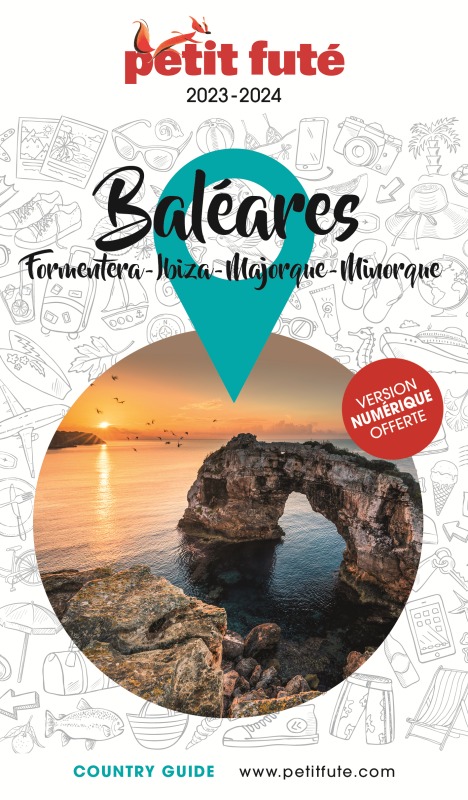 GUIDE BALEARES 2023 PETIT FUTE IBIZA MINORQUE MAJORQUE FORMENTERA