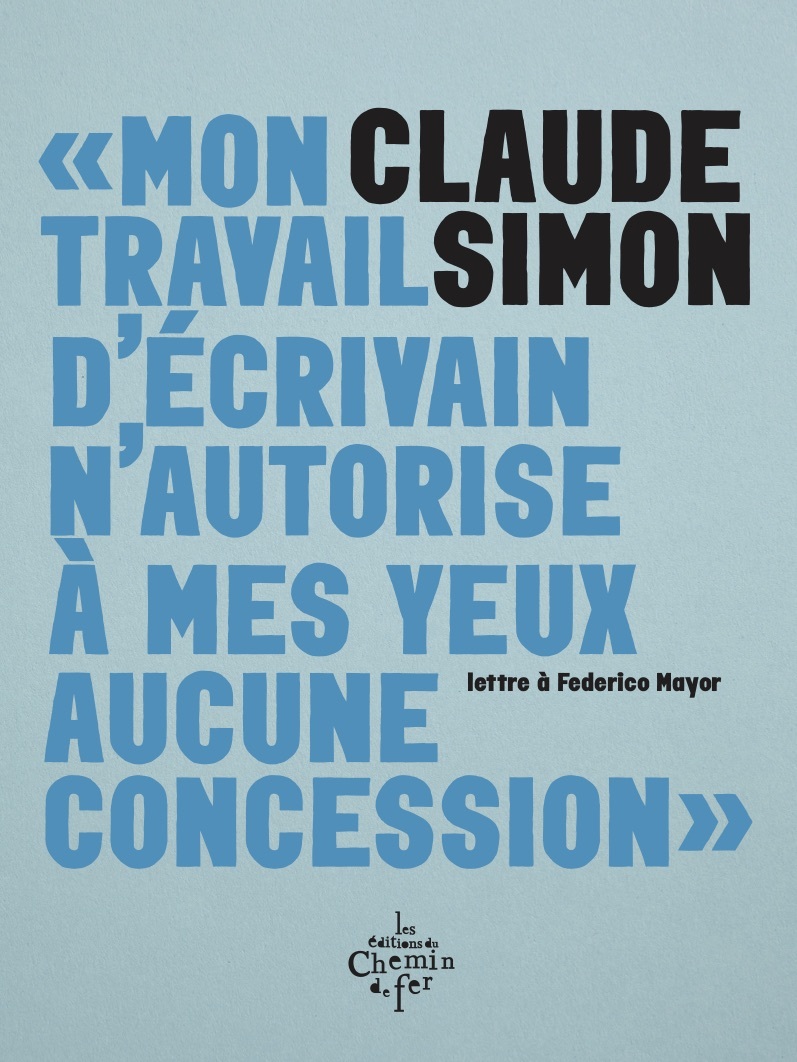 "MON TRAVAIL D'ECRIVAIN N'AUTORISE A MES YEUX AUCUNE CONCESSION"