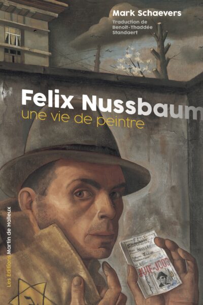 FELIX NUSSBAUM - UNE VIE DE PEINTRE