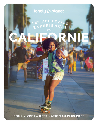LES MEILLEURES EXPERIENCES EN CALIFORNIE 1ED