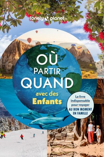OÙ PARTIR QUAND AVEC DES ENFANTS