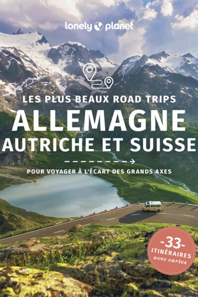 LES PLUS BEAUX ROAD TRIPS EN ALLEMAGNE, AUTRICHE ET SUISSE 1ED