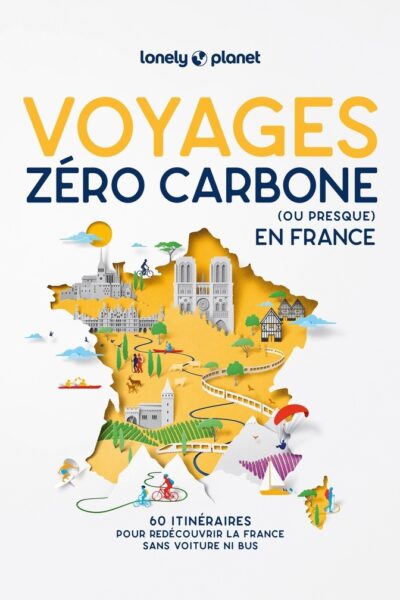 VOYAGES ZERO CARBONE (OU PRESQUE) EN FRANCE 2ED