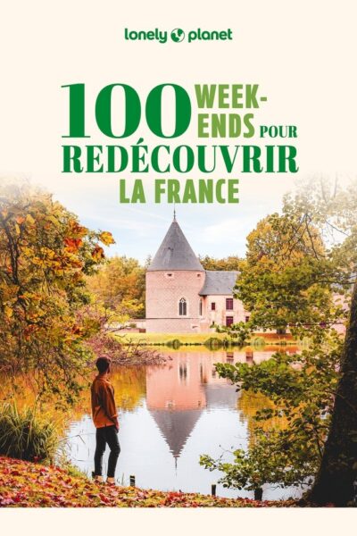 100 WEEK-ENDS POUR REDECOUVRIR LA FRANCE 2ED