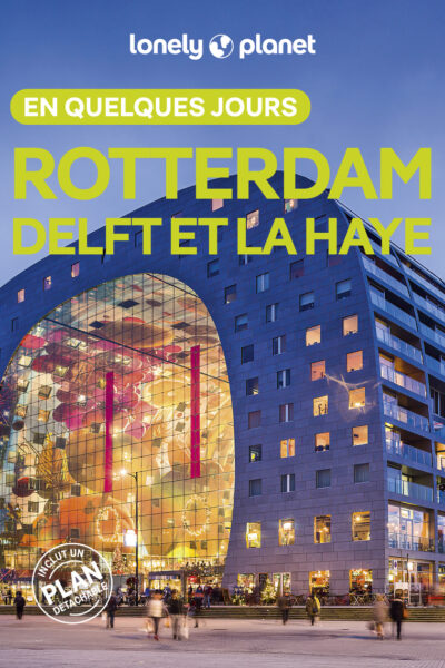ROTTERDAM DELFT ET LA HAYE EN QUELQUES JOURS 2ED