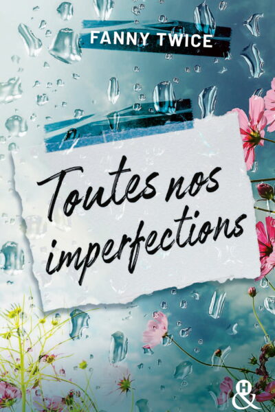 TOUTES NOS IMPERFECTIONS - LA NOUVELLE ROMANCE POIGNANTE DE FANNY TWICE