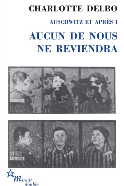 AUCUN DE NOUS NE REVIENDRA AUSCHWITZ ET APRES T1