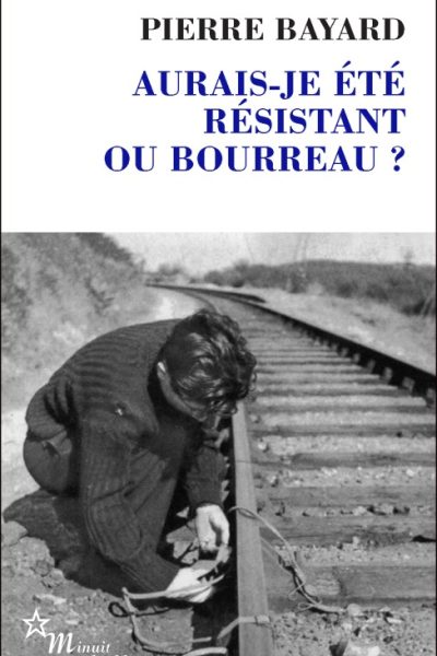 AURAIS-JE ETE RESISTANT OU BOURREAU ?