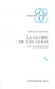 LA GLOIRE DE VAN GOGH. ESSAI D'ANTHROPOLOGIE DE L'ADMIRATION