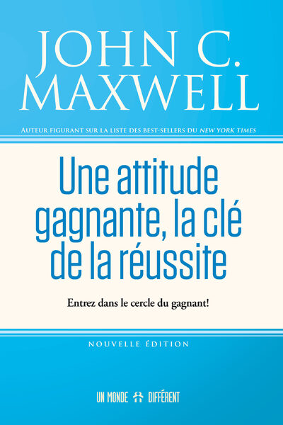 UNE ATTITUDE GAGNANTE, LA CLE DE LA REUSSITE