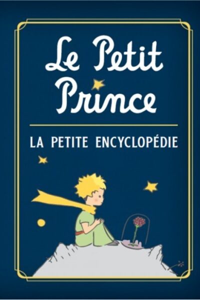 LE PETIT PRINCE, LA MINI ENCYCLOPEDIE