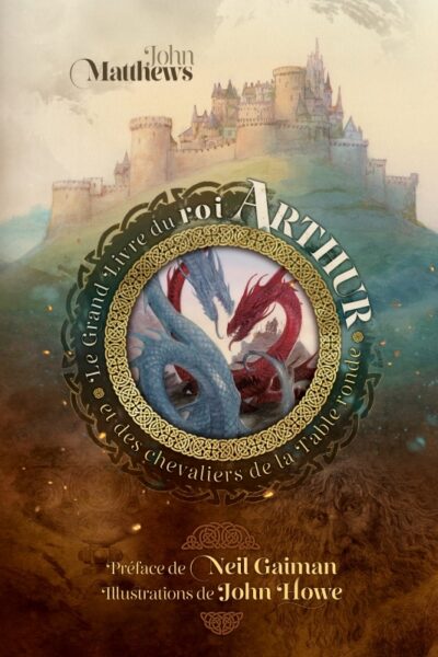 LE GRAND LIVRE DU ROI ARTHUR ET DES CHEVALIERS DE LA TABLE RONDE