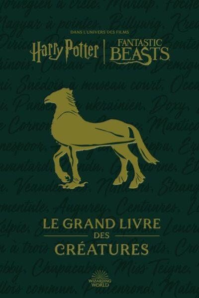 HARRY POTTER / FANTASTIC BEASTS : LE GRAND LIVRE DES CREATURES