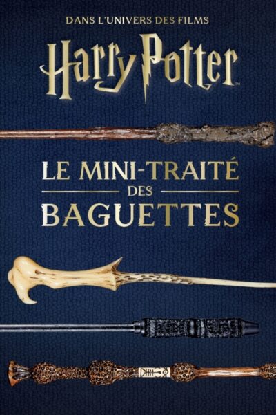 LES MINI-GRIMOIRES HARRY POTTER T06 LES BAGUETTES