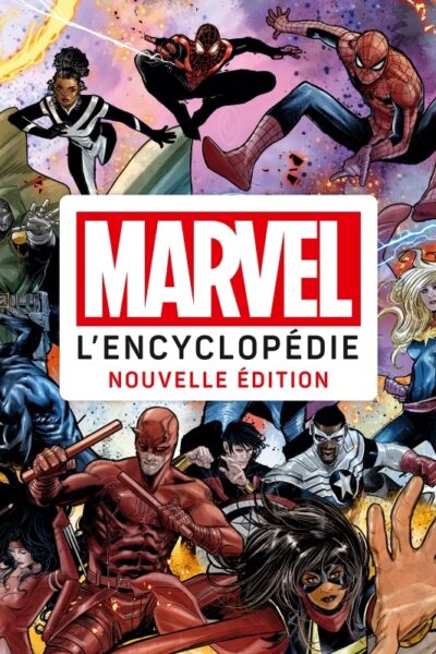 MARVEL : L'ENCYCLOPEDIE MISE A JOUR ET AUGMENTEE