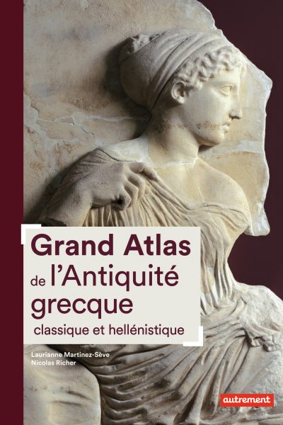 GRAND ATLAS DE L'ANTIQUITE GRECQUE CLASSIQUE ET HELLENISTIQUE