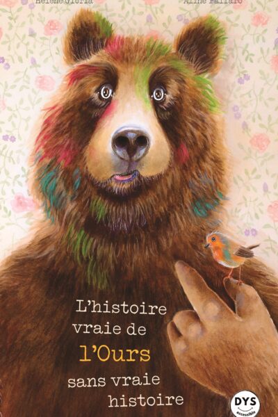 L'HISTOIRE VRAIE DE L'OURS SANS VRAIE HISTOIRE