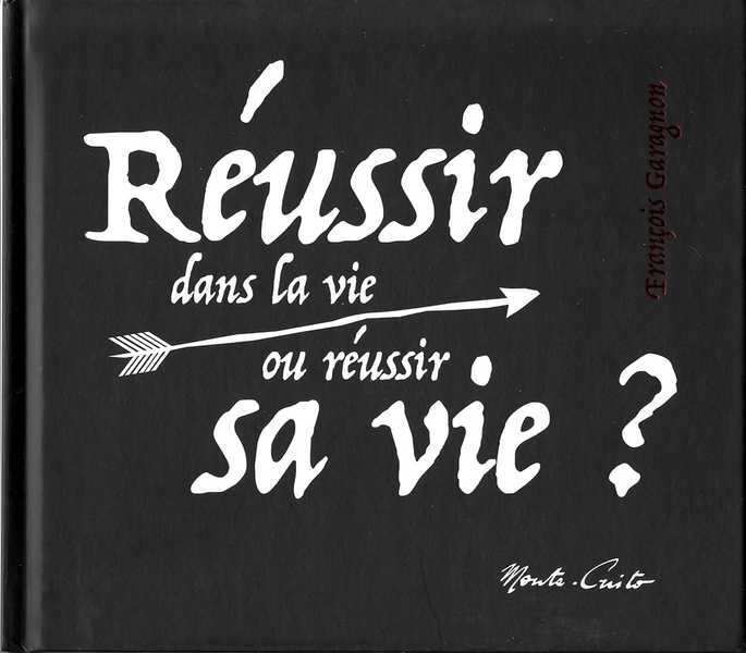 REUSSIR DANS LA VIE OU REUSSIR SA VIE ?