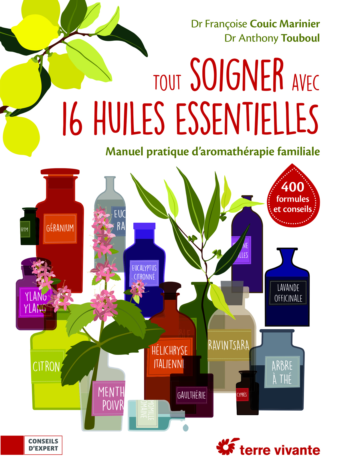 TOUT SOIGNER AVEC 16 HUILES ESSENTIELLES - MANUEL PRATIQUE D'AROMATHERAPIE FAMILIAL