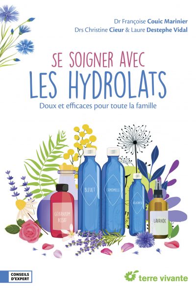 SE SOIGNER AVEC LES HYDROLATS - DOUX ET EFFICACES POUR TOUTE LA FAMILLE