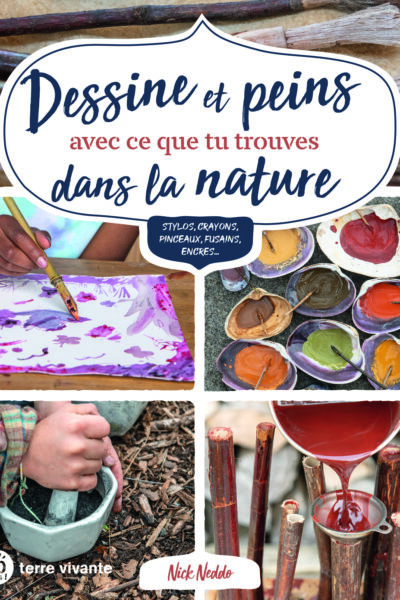 DESSINE ET PEINS AVEC CE QUE TU TROUVES DANS LA NATURE - STYLOS, CRAYONS, PINCEAUX, FUSAINS, ENCRES.